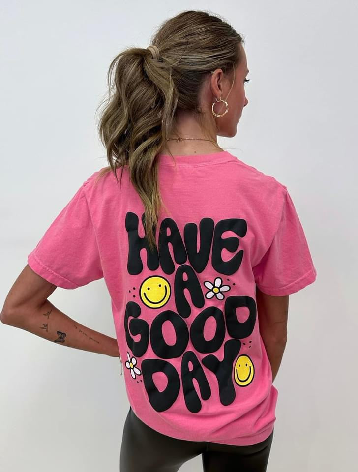 Comfort Colors Have a Good Day Tee
