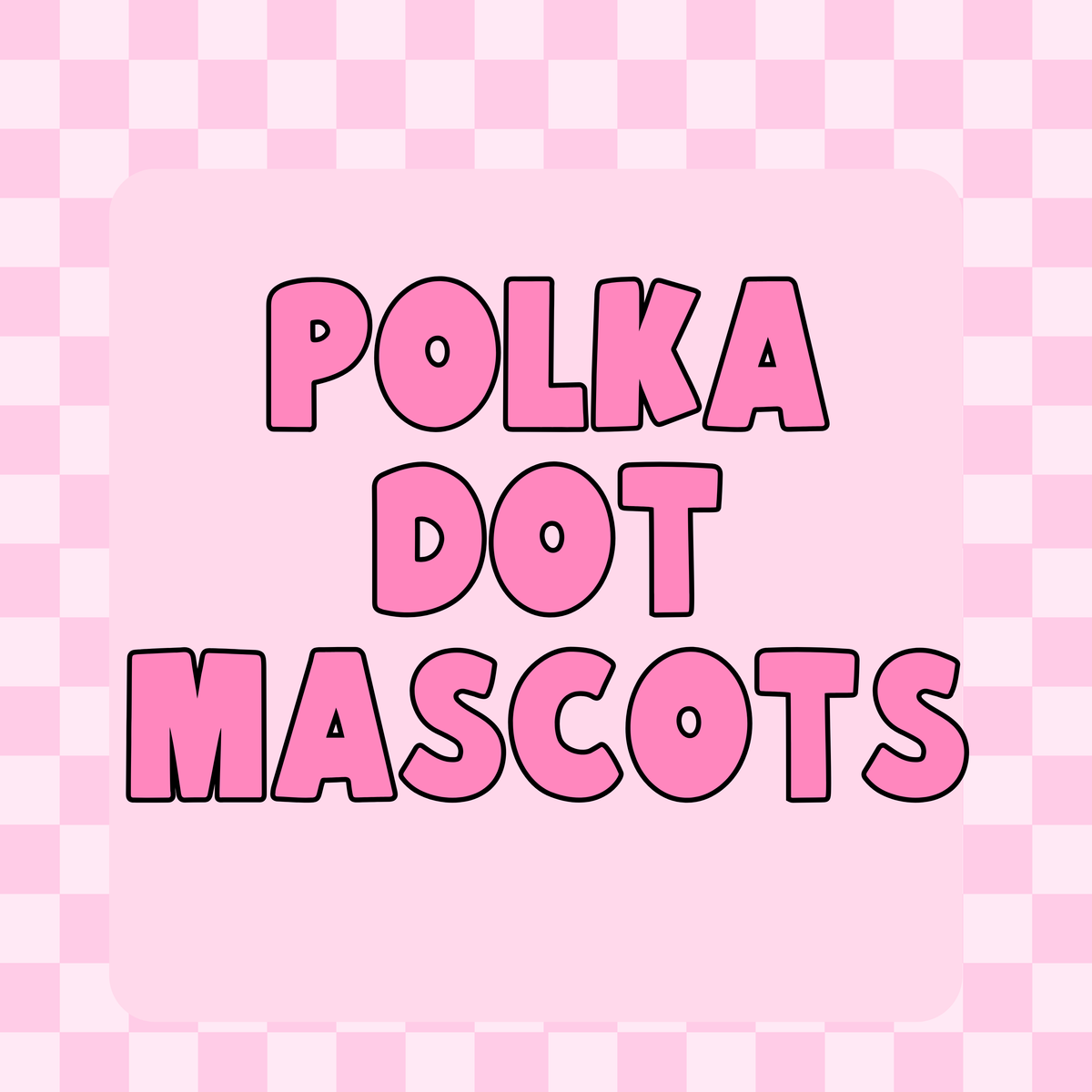 Polka Dot Mascots
