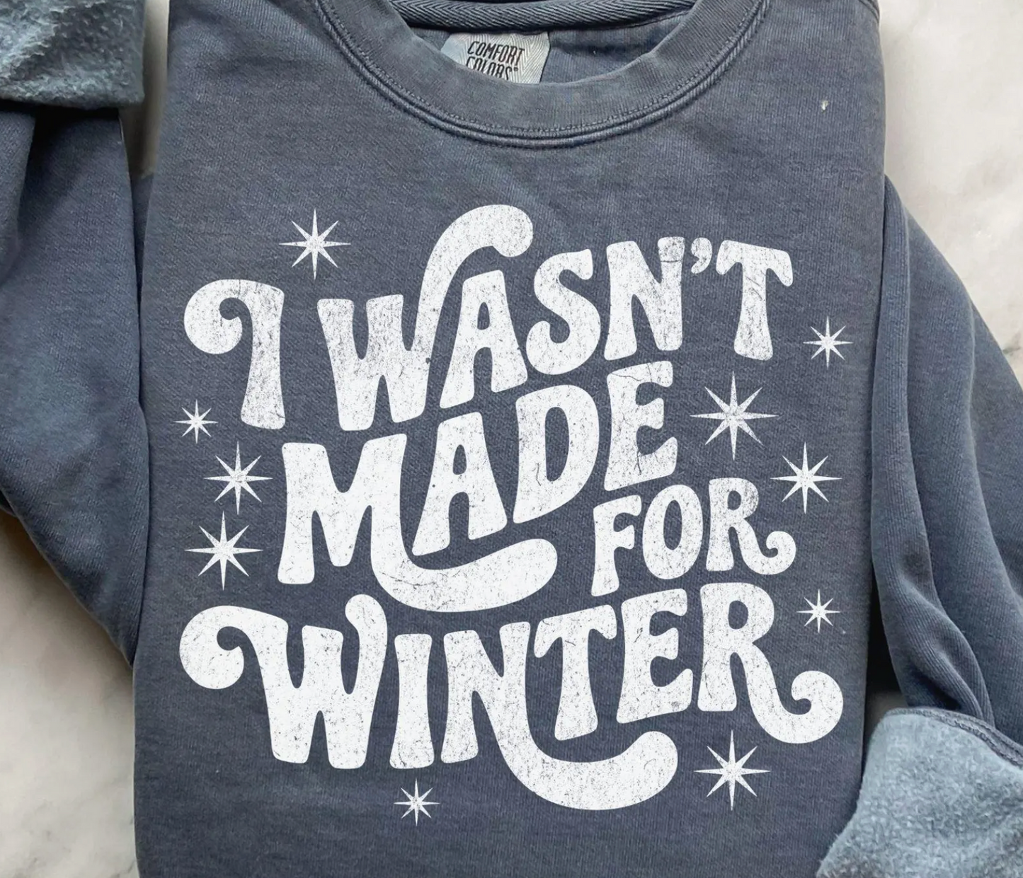 I Wasn't Made for Winter Tee