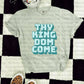 Thy Kingdom Come Comfort Colors Tee