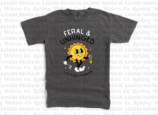 Feral and Unhinged Comfort Colors Unisex Tee