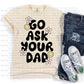 Go Ask Your Dad CC Tee