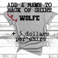 ADD ON ONLY- NAME ON BACK (MUST PURCHASE FOR EACH SHIRT YOU WANT NAME ON)